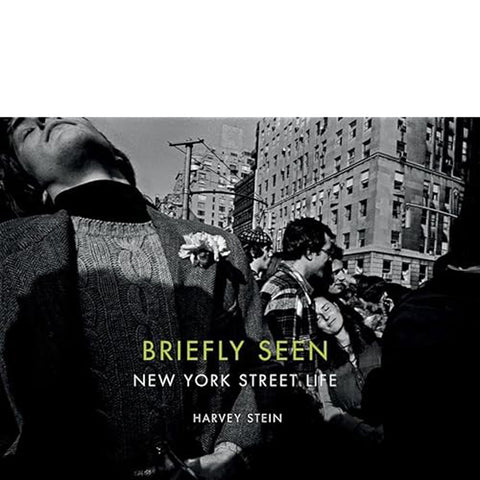 Harvey Stein: Briefly Seen: New York Street Life, 2015