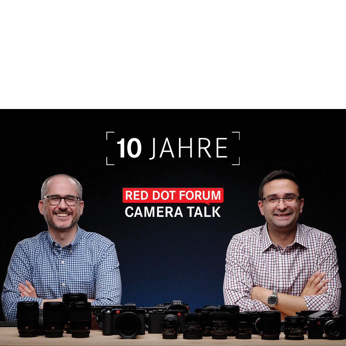 10 JAHRE: RED DOT FORUM CAMERA TALK LIVE (IN PERSON!) & FAREWELL BRUNCH | Sunday, March 5, 2023, 10:00am - 12 Noon