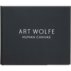 Art Wolfe: Human Canvas Special Collector's Edition