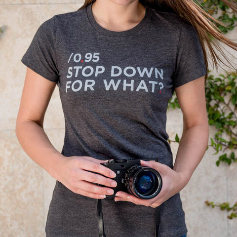 Stop Down For What T-Shirt, Womens, Small