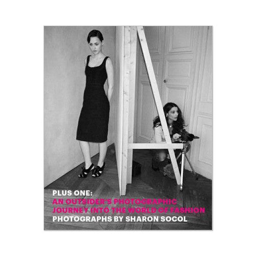 Sharon Socol: Plus One, un viaje fotográfico de una outsider al mundo de la moda, 2013